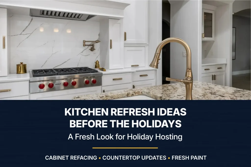 Kitchen with white cabinets, stone countertops, and brass fixtures, with text highlighting cabinet refacing, countertop updates, and fresh paint before the holidays.